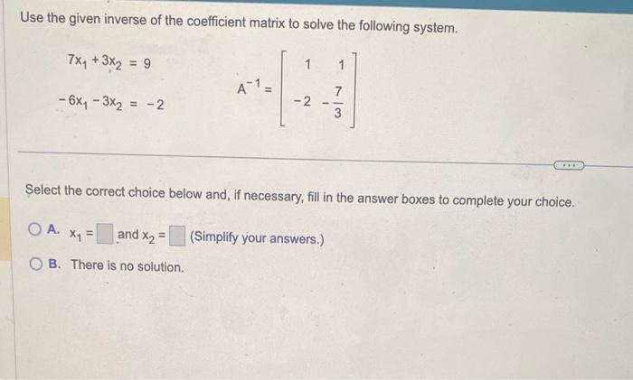Solved Use the given inverse of the coefficient matrix to | Chegg.com