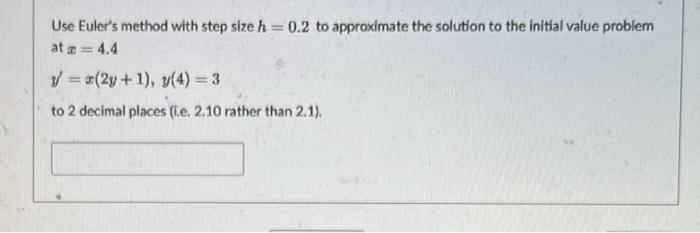 Solved Use Euler's method with step size h = 0.2 to | Chegg.com