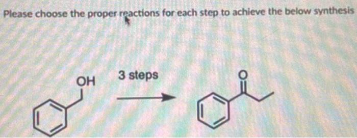 Solved Please choose the proper reactions for each step to | Chegg.com