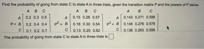 Solved A Find the probability of going from state C to state | Chegg.com