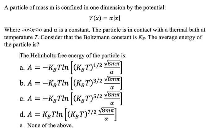Solved A particle of mass m is confined in one dimension by | Chegg.com