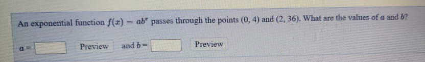 Solved An exponential function f(2) ab" passes through the | Chegg.com