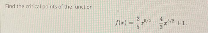Solved Find the critical points of the function \\[ | Chegg.com
