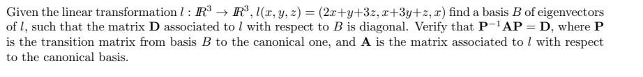 Given the linear transformation \( l: \mathbb{R}^{3} \rightarrow \mathbb{R}^{3}, l(x, y, z)=(2 x+y+3 z, x+3 y+z, x) \) find a