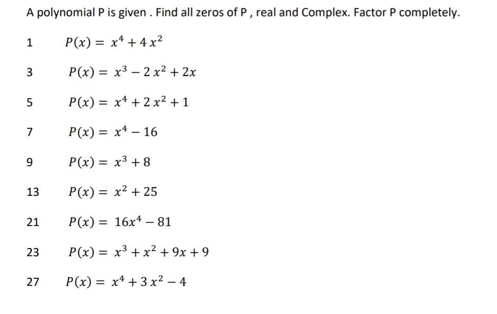 Solved A polynomial P is given. Find all zeros of P, real | Chegg.com