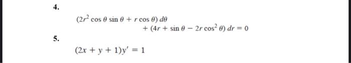 \( \left(2 r^{2} \cos \theta \sin \theta+r \cos \theta\right) d \theta \) \( +\left(4 r+\sin \theta-2 r \cos ^{2} \theta\righ