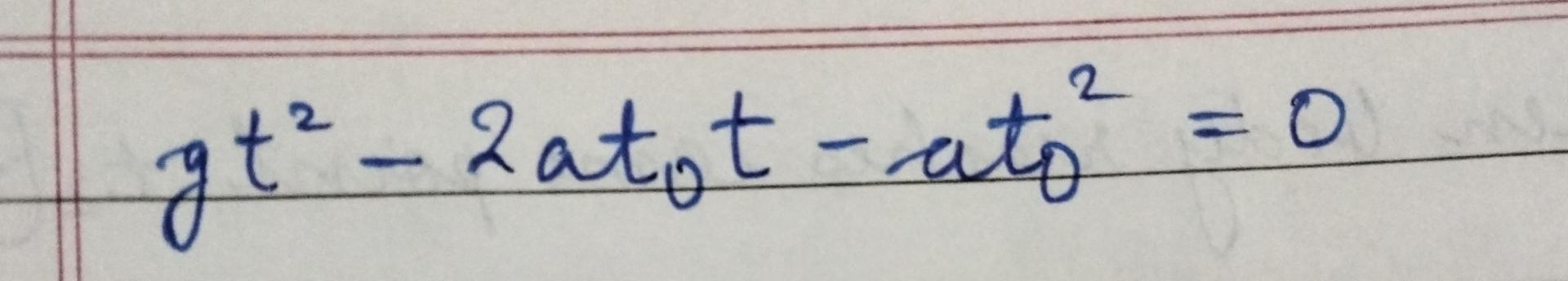 Solved gt2-2at0t-at02=0 ﻿how to solve this quadratic step by | Chegg.com