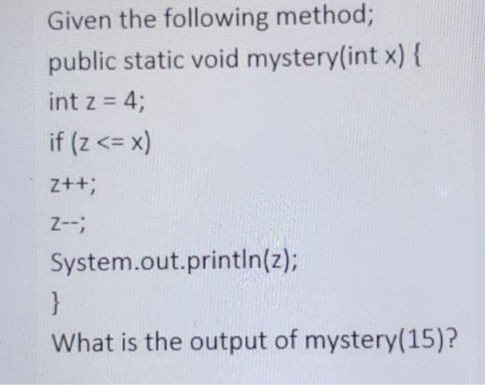 Solved Given The Following Method Public Static Void