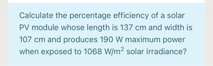 Solved Calculate the percentage efficiency of a solar PV | Chegg.com