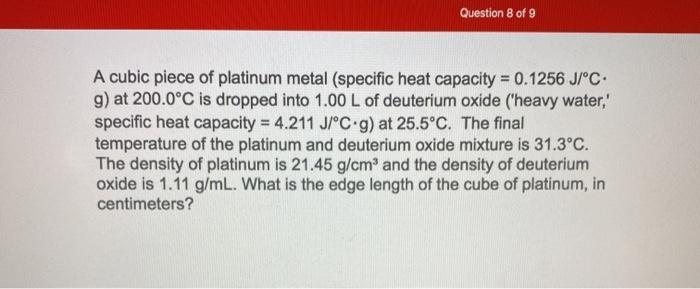 Solved Question 8 Of 9 A Cubic Piece Of Platinum Metal S Chegg Com