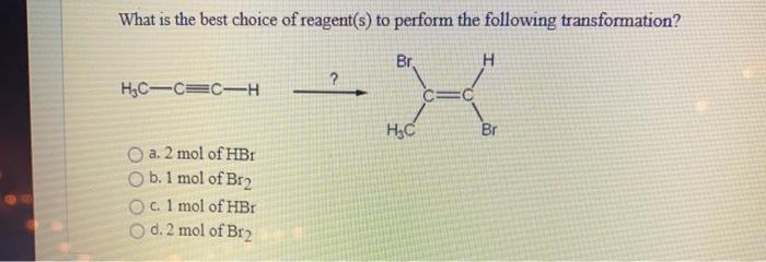 Solved What Is The Best Choice Of Reagent(s) To Perform The | Chegg.com