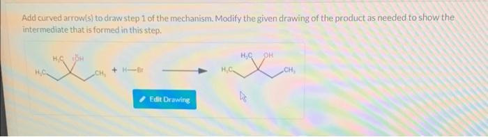 Solved Add curved arrow(s) to draw step 1 of the mechanism. | Chegg.com