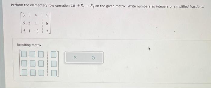 [Solved]: Perform the elementary row operation ( 2 R_{1}+R
