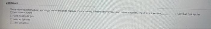 Question These neurological structures work together reflexively to ide muscle activity, inuenice movements and prevent injur