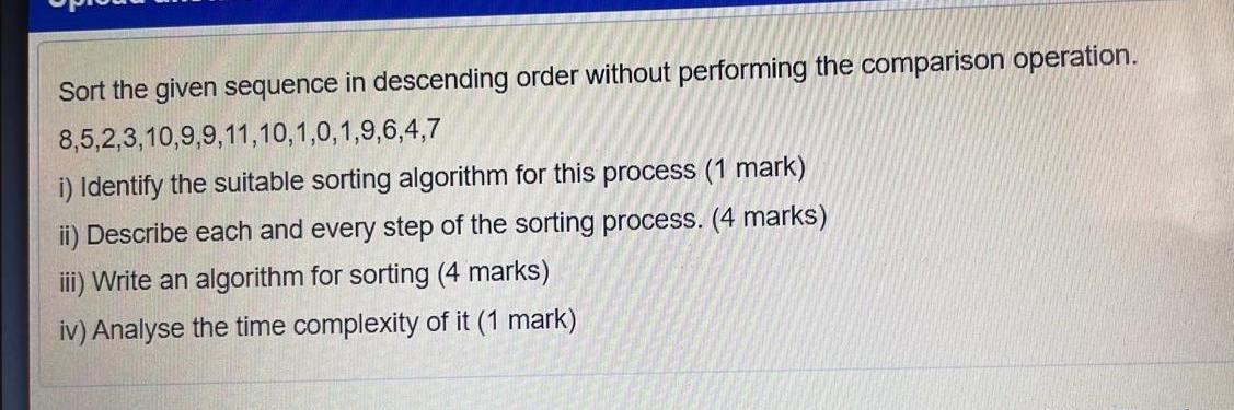 Solved Sort the given sequence in descending order without | Chegg.com