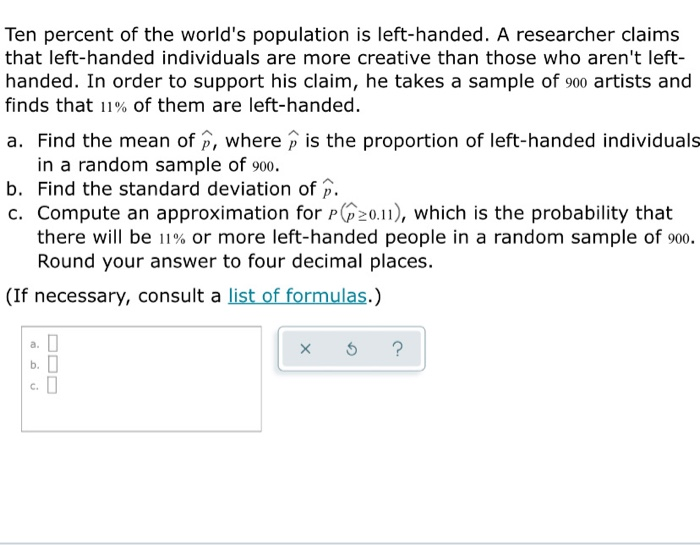Solved Ten percent of the world's population is lefthanded.
