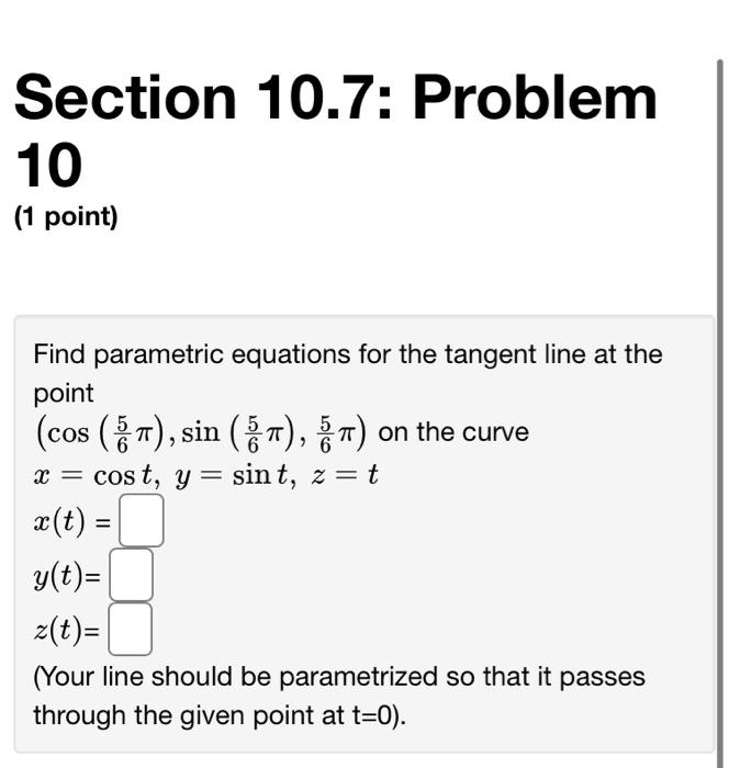Solved Section 10.7: Problem 10 (1 point) Find parametric | Chegg.com