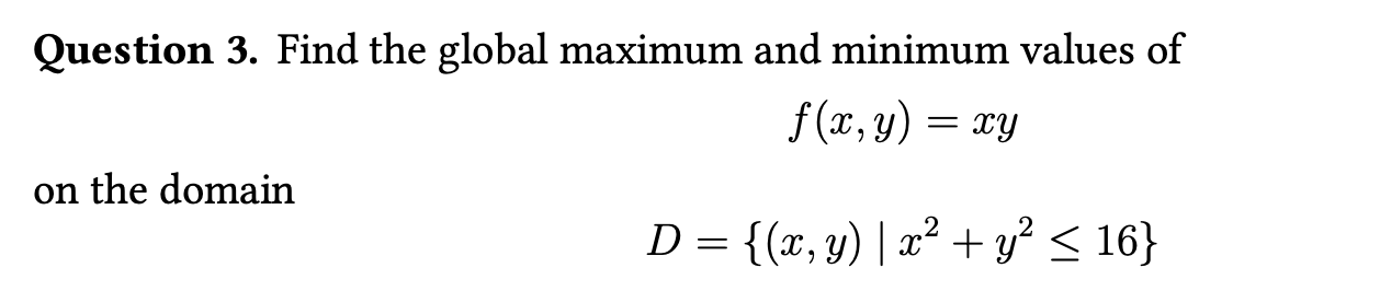 Solved Question 3. ﻿Find the global maximum and minimum | Chegg.com