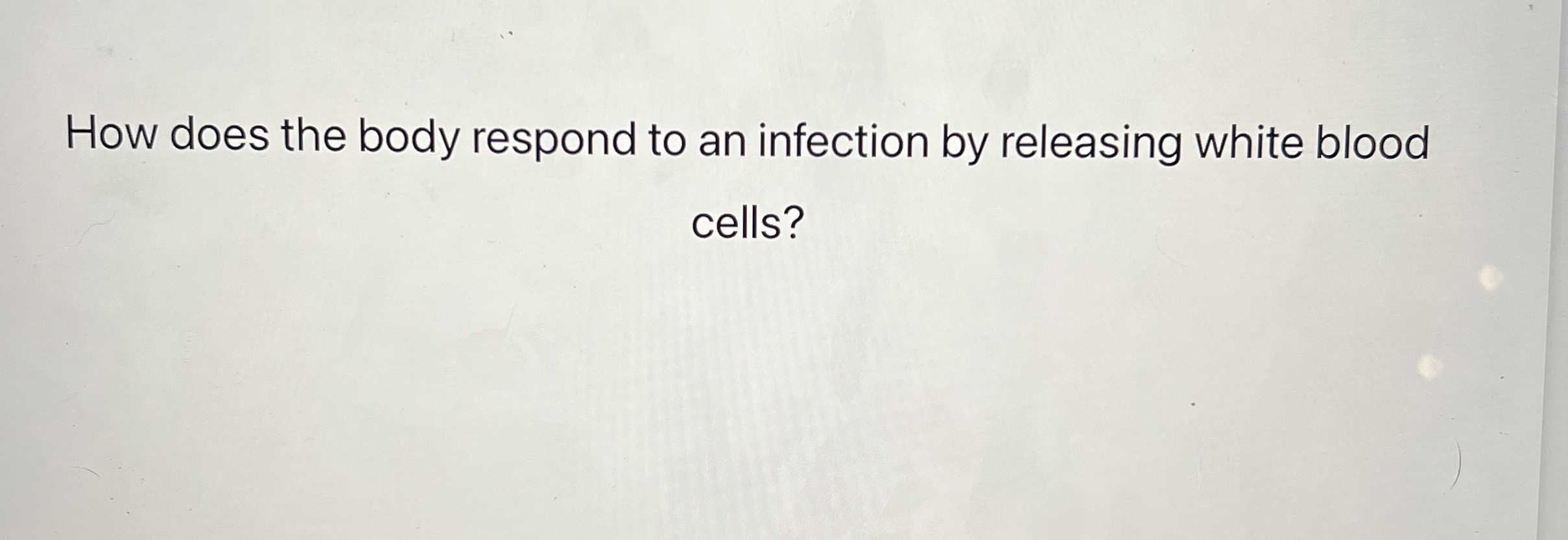 Solved How does the body respond to an infection by | Chegg.com