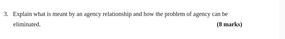 Solved 3. Explain what is meant by an agency relationship | Chegg.com