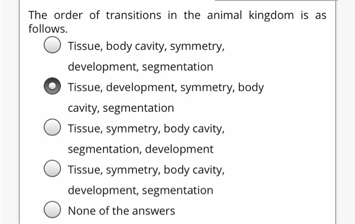 Solved The order of transitions in the animal kingdom is as | Chegg.com