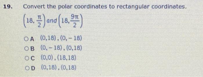 Solved 19. Convert the polar coordinates to rectangular | Chegg.com
