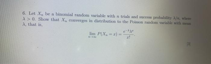 Solved 6. Let X, be a binomial random variable with n trials | Chegg.com