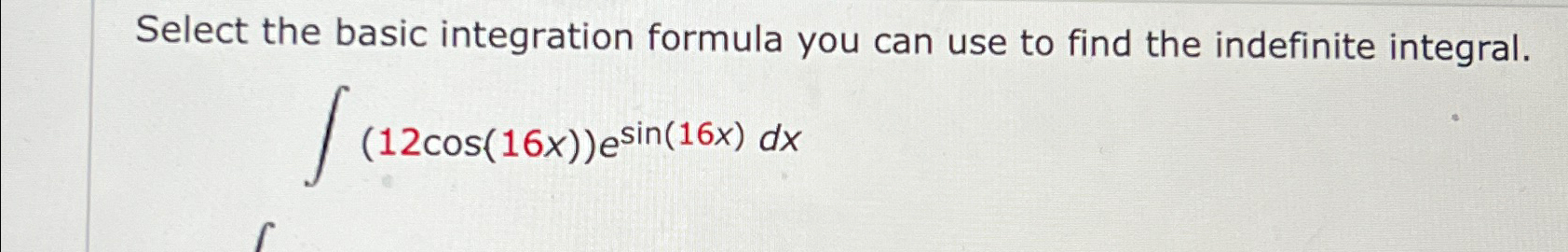 Solved Select the basic integration formula you can use to | Chegg.com