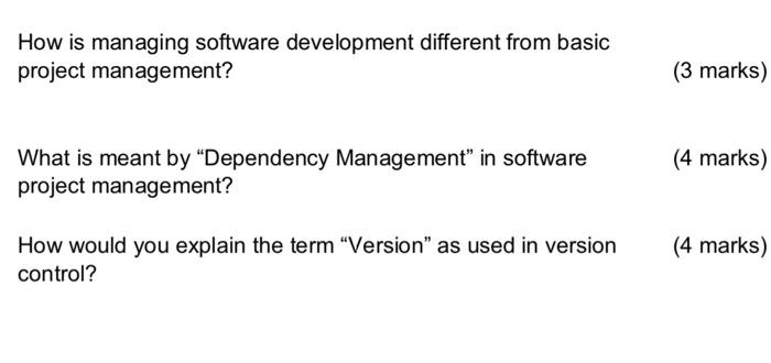 Solved How is managing software development different from | Chegg.com