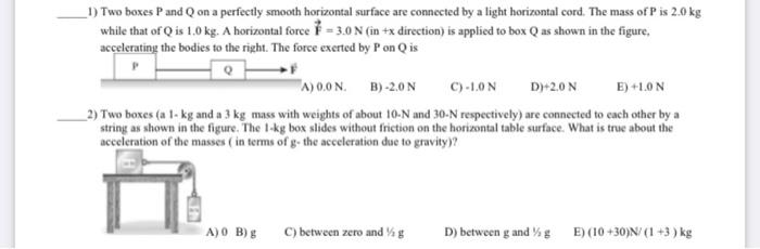 Solved 1) Two boxes P and Q on a perfectly smooth horizontal