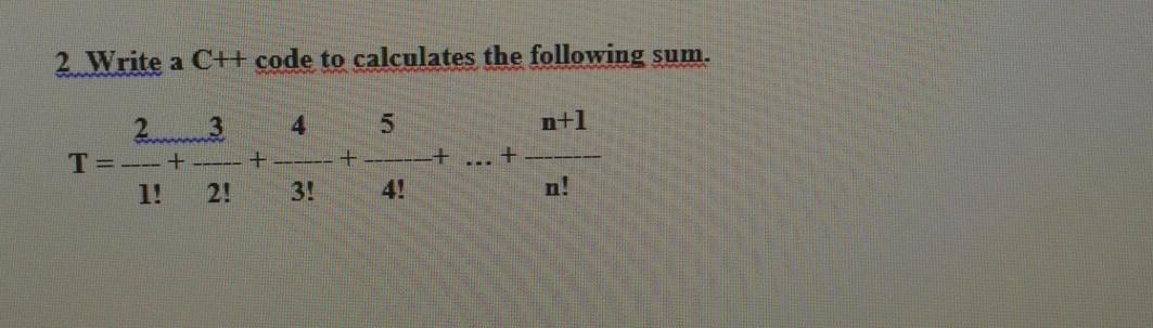 Solved 2 Write A C Code To Calculates The Following Sum 4 Chegg