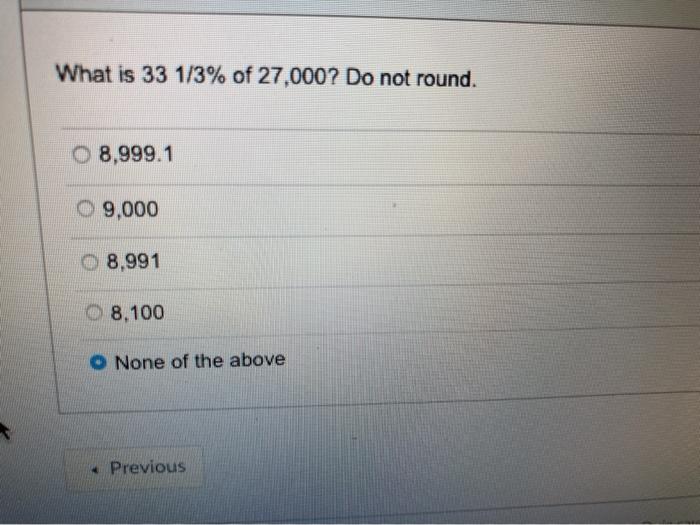 solved-what-is-33-1-3-of-27-000-do-not-round-o-8-999-1-chegg