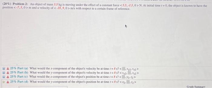 Solved (20\%) Problem 2: An object of mass 3.5 kg is moving | Chegg.com
