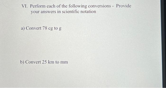 Solved VI. Perform each of the following conversions - | Chegg.com