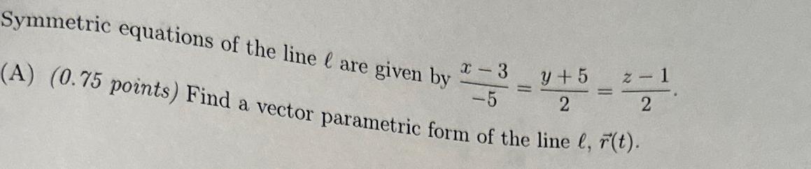 Solved Symmetric equations of the line l ﻿are given by | Chegg.com
