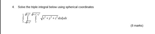 Solved 4. Solve the triple integral below using spherical | Chegg.com