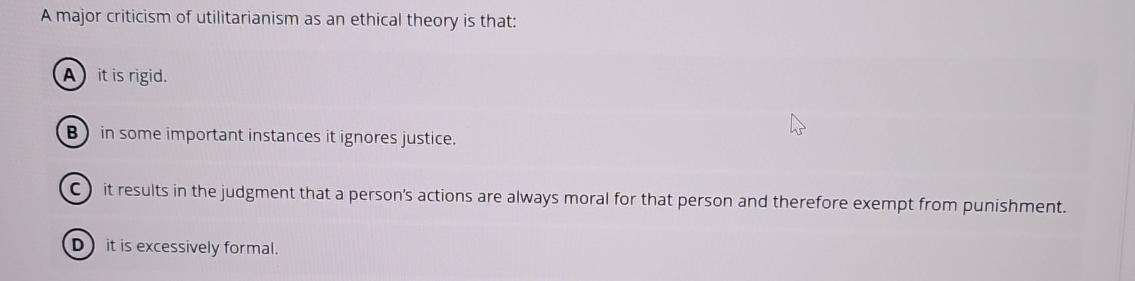 Solved A major criticism of utilitarianism as an ethical | Chegg.com
