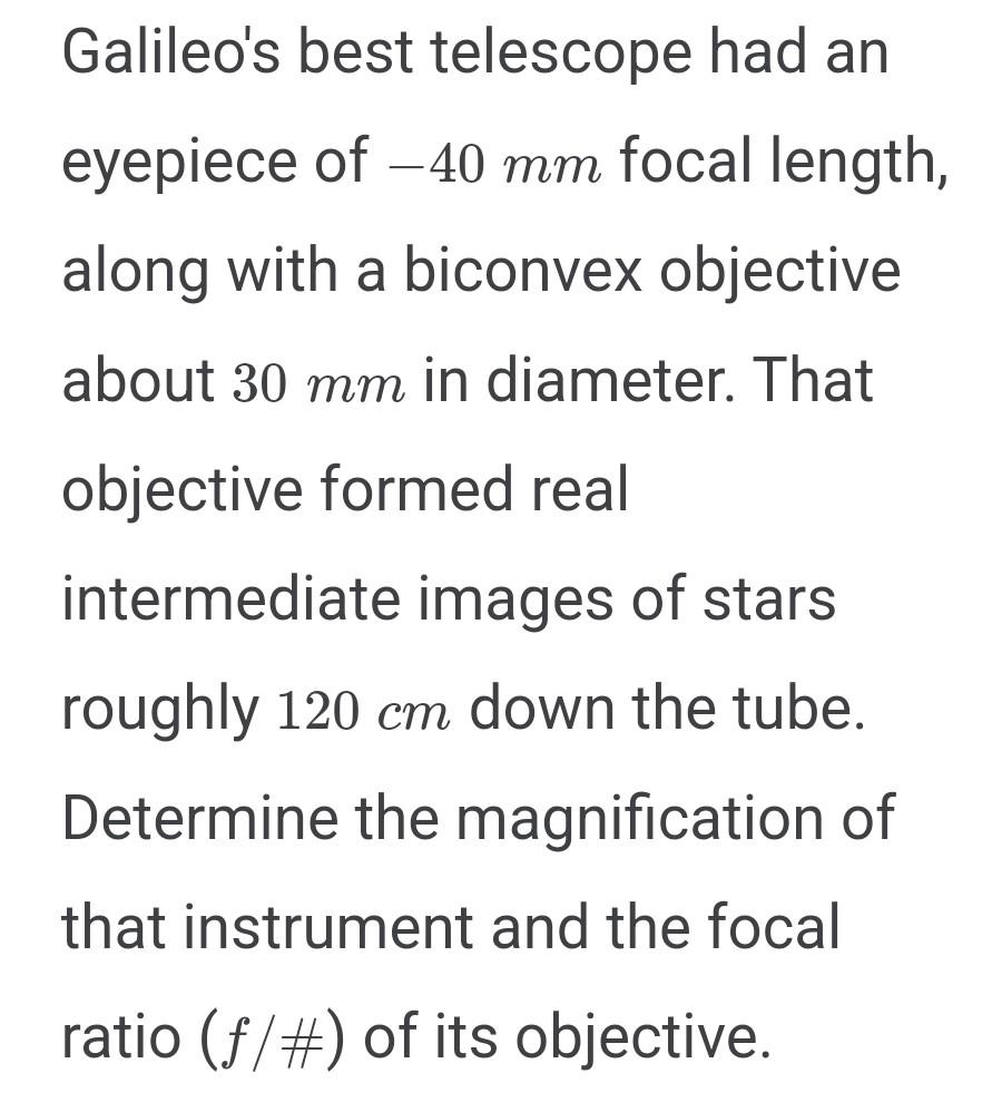 Solved Galileo's best telescope had an eyepiece of 40mm