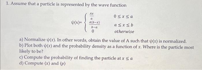 Solved 1. Assume that a particle is represented by the wave | Chegg.com