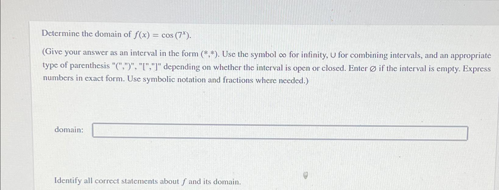 Solved Determine the domain of f x cos 7x . Give your Chegg