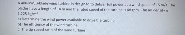 Solved A 400-kW, 3-blade wind turbine is designed to deliver | Chegg.com