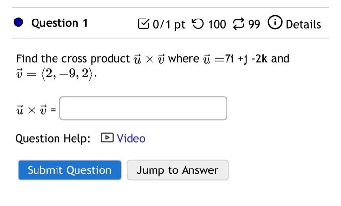 Solved Find The Cross Product U×v Where U=7i+j−2k And | Chegg.com