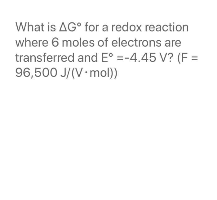 Solved What Is Agº For A Redox Reaction Where 6 Moles Of Chegg Com