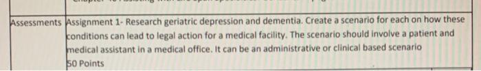 Assessments Assignment 1. Research geriatric depression and dementia. Create a scenario for each on how these conditions can