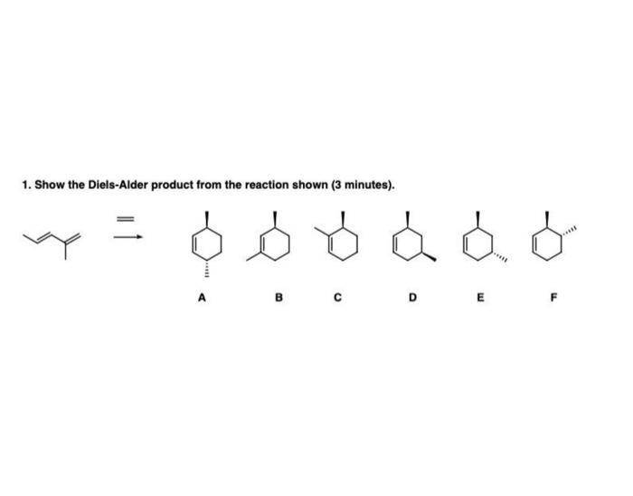 Solved 1 Show The Diels Alder Product From The Reaction Chegg Com