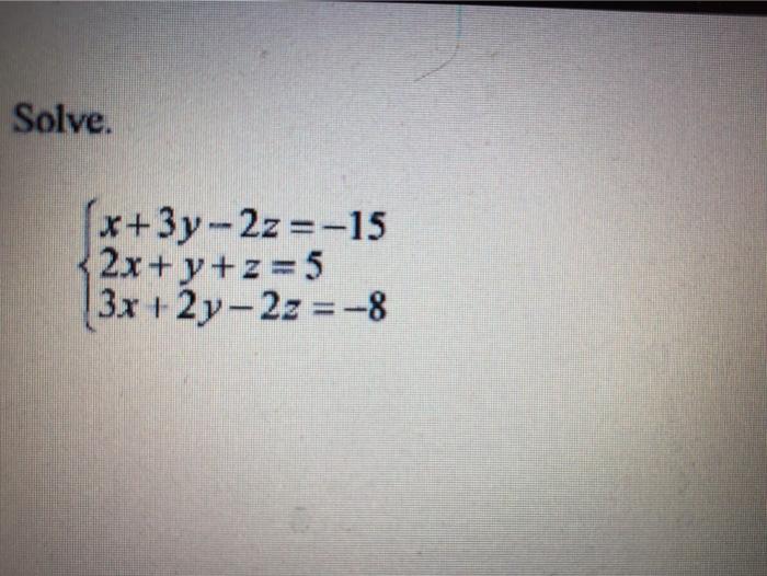 solved-solve-x-3y-2z-15-2x-y-z-5-3x-2y-2z-8-chegg