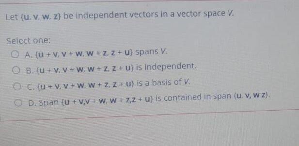 Solved Let U V W Z Be Independent Vectors In A Vecto Chegg Com