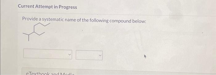 Solved Provide a systematic name of the following compound | Chegg.com
