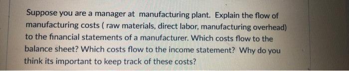Solved Suppose you are a manager at manufacturing plant. | Chegg.com