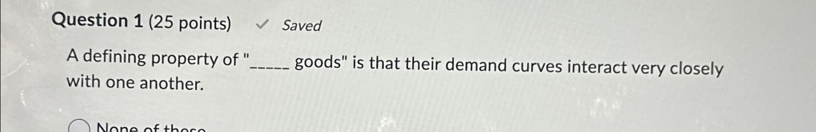 Solved Question 1 (25 ﻿points) ﻿SavedA defining property of | Chegg.com